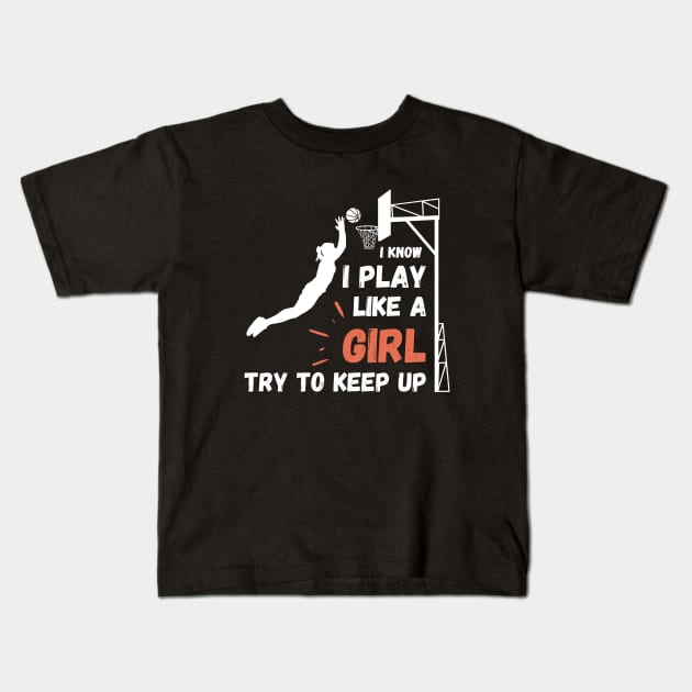 Play like a girl try to keep up Kids T-Shirt by High Altitude